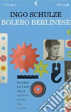 Bolero berlinese. E-book. Formato PDF ebook