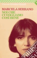 Noi che ci vogliamo così bene. E-book. Formato EPUB