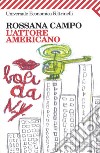 L'attore americano. E-book. Formato PDF ebook di Rossana Campo