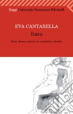 Itaca. Eroi, donne, potere tra vendetta e diritto. E-book. Formato PDF ebook