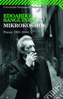 Mikrokosmos. Poesie 1951-2004. E-book. Formato PDF ebook di Edoardo Sanguineti