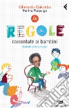 Le regole raccontate ai bambini. E-book. Formato PDF ebook di Gherardo Colombo