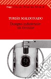 Disegno industriale: un riesame. E-book. Formato EPUB ebook di Tomás Maldonado