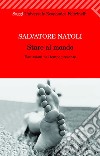 Stare al mondo. Escursioni nel tempo presente. E-book. Formato EPUB ebook