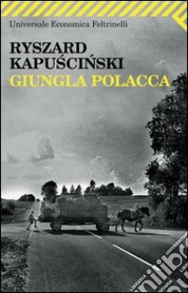 Giungla polacca. E-book. Formato PDF ebook di Ryszard Kapuscinski