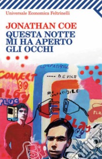 Questa notte mi ha aperto gli occhi. E-book. Formato EPUB ebook di Jonathan Coe