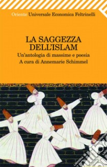 La saggezza dell'islam. E-book. Formato PDF ebook di Annemarie Schimmel