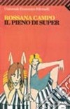 Il pieno di super. E-book. Formato EPUB ebook di Rossana Campo