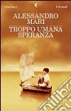 Troppo umana speranza. E-book. Formato EPUB ebook