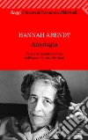 Antologia. Pensiero, azione e critica nell'epoca dei totalitarismi. E-book. Formato PDF ebook di Hannah Arendt