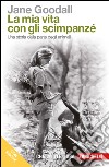 La mia vita con gli scimpanzè: Una storia dalla parte degli animali. E-book. Formato EPUB ebook