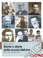 Storia e storie della scuola italiana: Dalle origini ai giorni nostri. E-book. Formato EPUB ebook