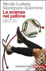 La scienza nel pallone: I segreti del calcio svelati con la fisica. E-book. Formato EPUB ebook