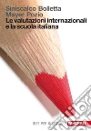Le valutazioni internazionali e la scuola italiana. E-book. Formato EPUB ebook di Maria Teresa Siniscalco