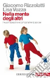 Nella mente degli altri: Neuroni specchio e comportamento sociale. E-book. Formato EPUB ebook di Giacomo Rizzolatti