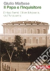 Il Papa e l'Inquisitore: Enrico Fermi, Ettore Majorana, via Panisperna. E-book. Formato EPUB ebook di Giulio Maltese