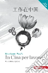 In Cina per lavoro: Usi, costumi e parole. E-book. Formato EPUB ebook di Elettra Casarin