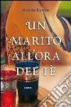 Un marito all'ora del tè. E-book. Formato EPUB ebook di Marjan Kamali