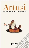 Artusi. La scienza in cucina e l'arte di mangiar bene. E-book. Formato EPUB ebook di Pellegrino Artusi