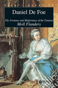 The fortunes and misfortunes of the famous Moll Flanders. E-book. Formato EPUB ebook