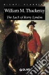 The luck of Barry Lyndon. E-book. Formato EPUB ebook di William M. Thackeray