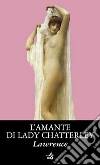 L'amante di Lady Chatterley. E-book. Formato EPUB ebook di David Herbert Lawrence