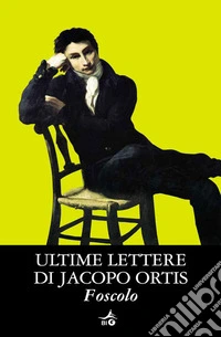 Ultime lettere di Jacopo Ortis. E-book. Formato EPUB ebook