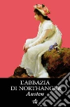 L'abbazia di Northanger. E-book. Formato EPUB ebook di Jane Austen