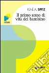 Il primo anno di vita del bambino. E-book. Formato EPUB ebook di René A. Spitz