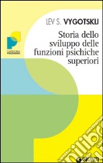 Storia dello sviluppo delle funzioni psichiche superiori. E-book. Formato EPUB