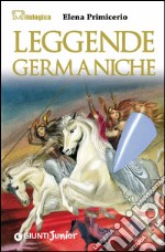 Leggende germaniche. E-book. Formato EPUB