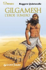 Gilgamesh l'eroe sumero. E-book. Formato EPUB ebook