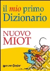 Il mio primo Dizionario - Nuovo MIOT. E-book. Formato EPUB ebook di Roberto Mari