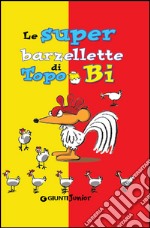 Le super barzellette di Topo Bi. E-book. Formato EPUB ebook