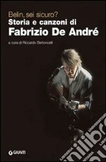 Belin, sei sicuro? Storia e canzoni di Fabrizio De André. E-book. Formato Mobipocket