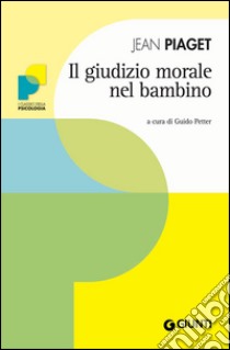 Il giudizio morale nel bambino. E book. Formato EPUB Jean Piaget