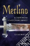 Merlino. Il destino di un giovane mago. E-book. Formato EPUB ebook