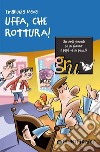 Uffa, che rottura!. E-book. Formato EPUB ebook