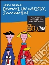 Dammi un whisky, Samanta!. E-book. Formato EPUB ebook
