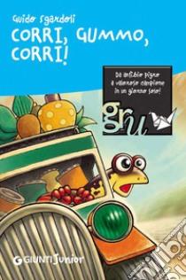 Corri, Gummo, corri!. E-book. Formato EPUB ebook di Guido Sgardoli