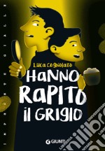 Hanno rapito il Grigio!. E-book. Formato EPUB ebook