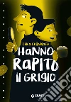 Hanno rapito il Grigio!. E-book. Formato EPUB ebook di Luca Cognolato