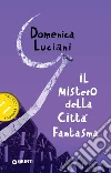 Il mistero della città fantasma. E-book. Formato EPUB ebook