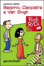 Beppino, Cleopatra e Van Gogh. E-book. Formato EPUB