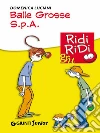 Balle Grosse S.p.A.. E-book. Formato EPUB ebook