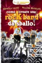 Come creare una rockband da sballo! Graffi dreams. E-book. Formato PDF ebook