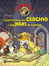 L'insolito caso del Cerchio e dei Nani da giardino. E-book. Formato EPUB ebook