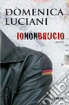 Io non brucio. E-book. Formato EPUB ebook