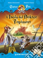 Capitan Fox. L'Isola del Doktor Topimort. E-book. Formato EPUB ebook