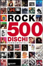 Rock 500 dischi fondamentali. E-book. Formato EPUB